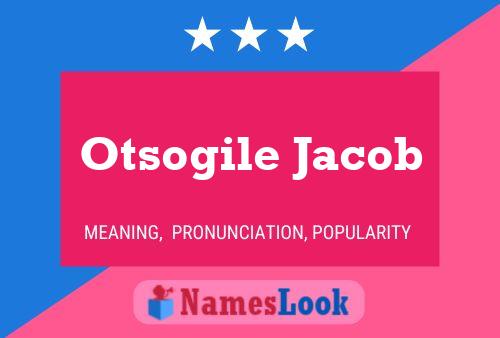 Otsogile Jacob Name Poster