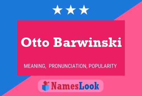 Otto Barwinski Name Poster