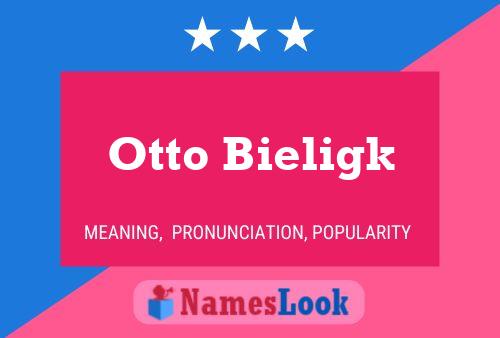 Otto Bieligk Name Poster