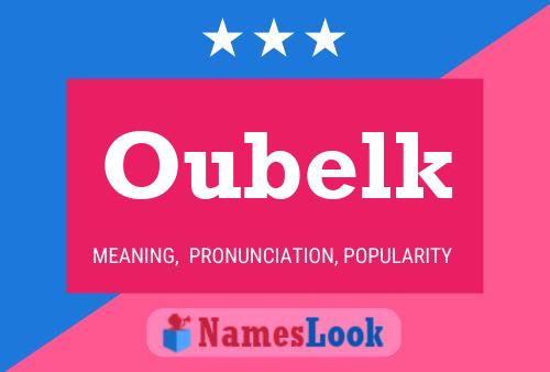 Oubelk Name Poster