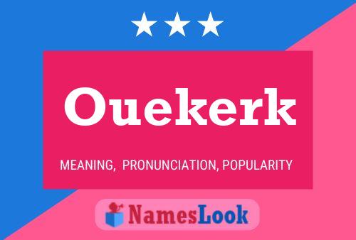 Ouekerk Name Poster