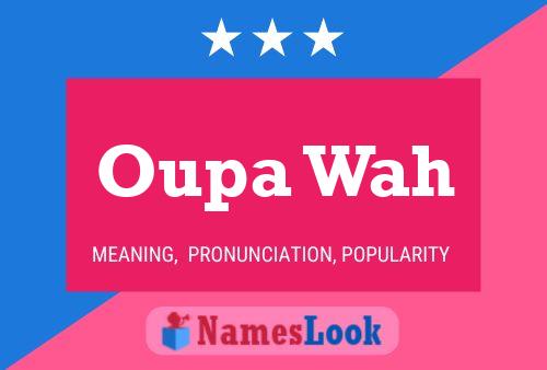 Oupa Wah Name Poster