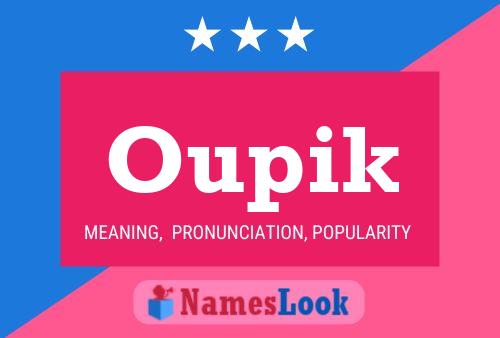 Oupik Name Poster