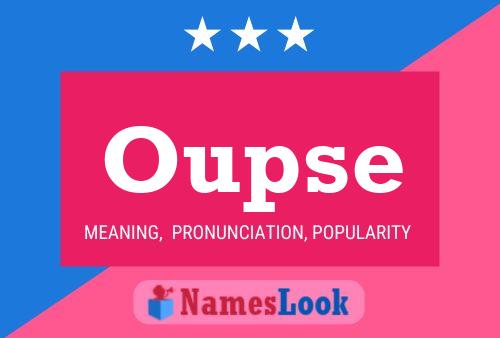 Oupse Name Poster