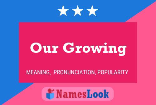 Our Growing Name Poster