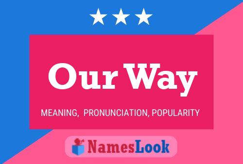 Our Way Name Poster