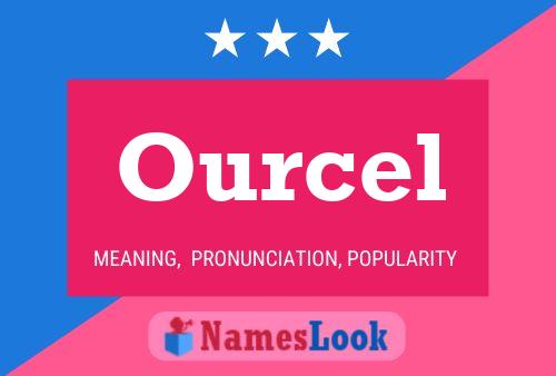 Ourcel Name Poster