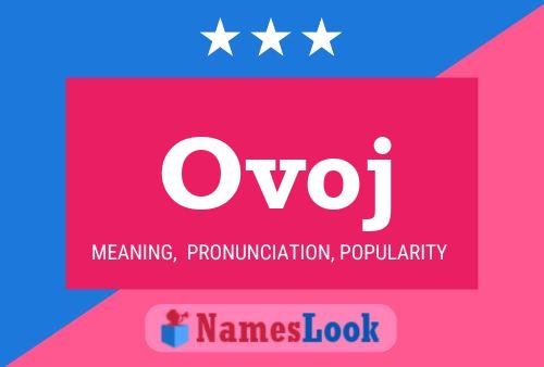 Ovoj Name Poster