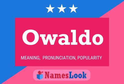 Owaldo Name Poster