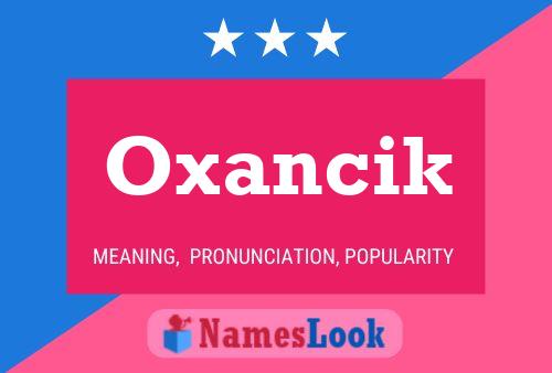 Oxancik Name Poster