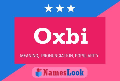 Oxbi Name Poster