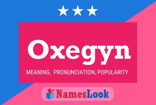 Oxegyn Name Poster