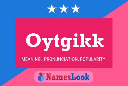 Oytgikk Name Poster