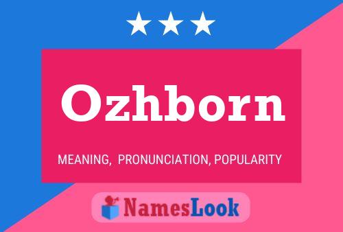 Ozhborn Name Poster