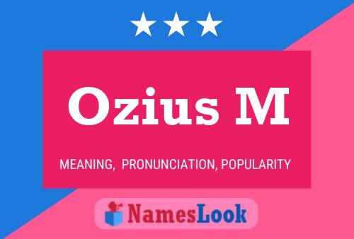 Ozius M Name Poster