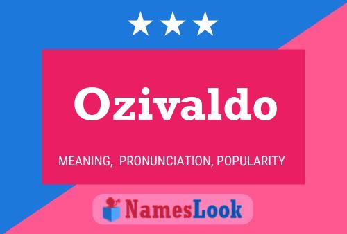 Ozivaldo Name Poster