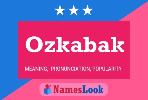 Ozkabak Name Poster