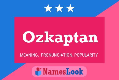 Ozkaptan Name Poster