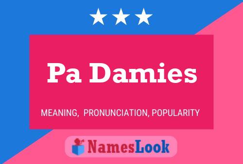 Pa Damies Name Poster