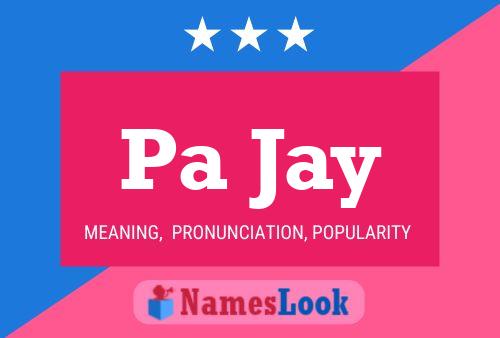 Pa Jay Name Poster