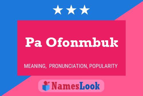 Pa Ofonmbuk Name Poster