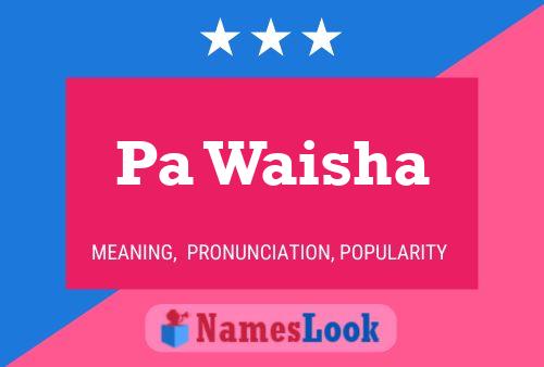 Pa Waisha Name Poster