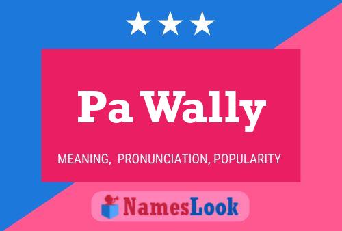 Pa Wally Name Poster