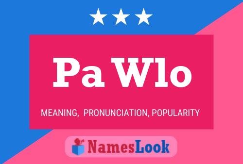 Pa Wlo Name Poster