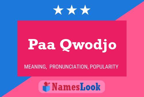 Paa Qwodjo Name Poster