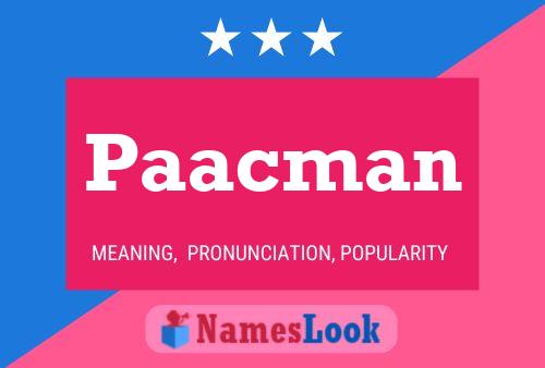 Paacman Name Poster