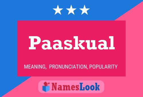 Paaskual Name Poster