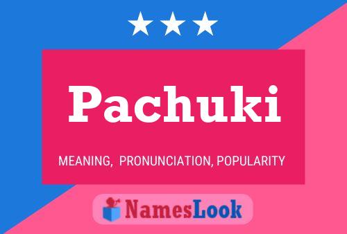 Pachuki Name Poster