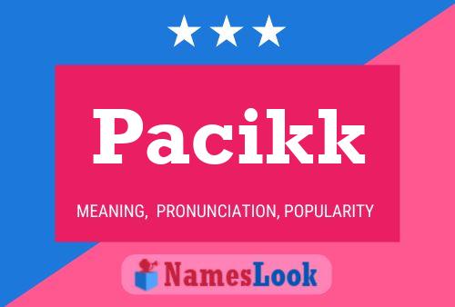 Pacikk Name Poster