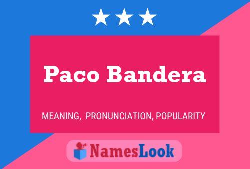 Paco Bandera Name Poster