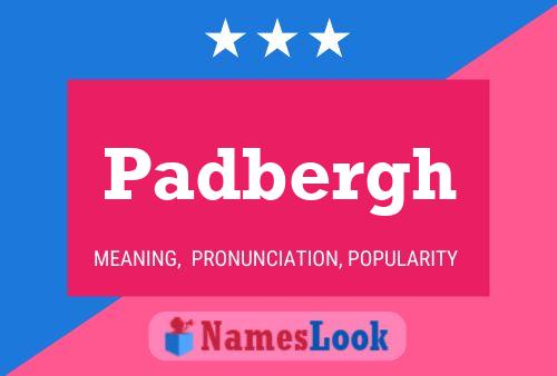 Padbergh Name Poster