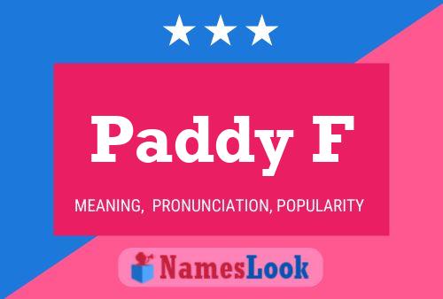 Paddy F Name Poster