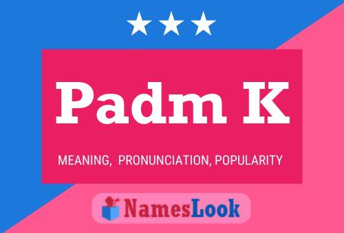 Padm K Name Poster