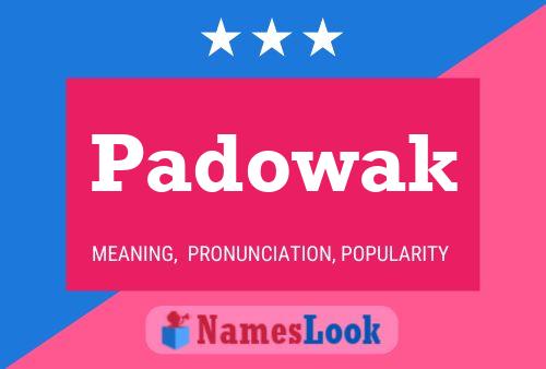 Padowak Name Poster