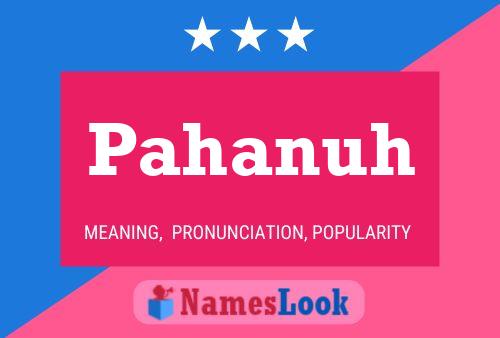 Pahanuh Name Poster