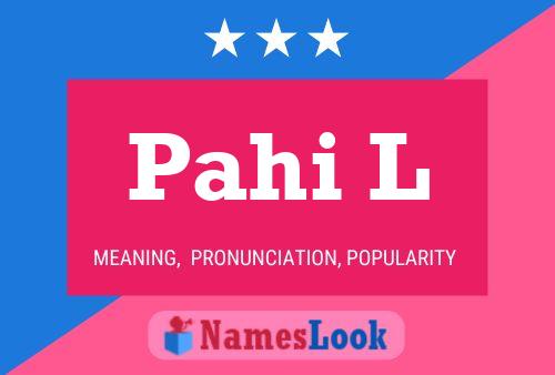 Pahi L Name Poster