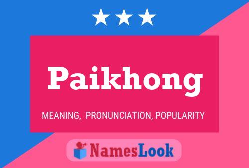 Paikhong Name Poster