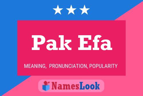 Pak Efa Name Poster