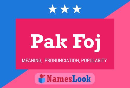 Pak Foj Name Poster