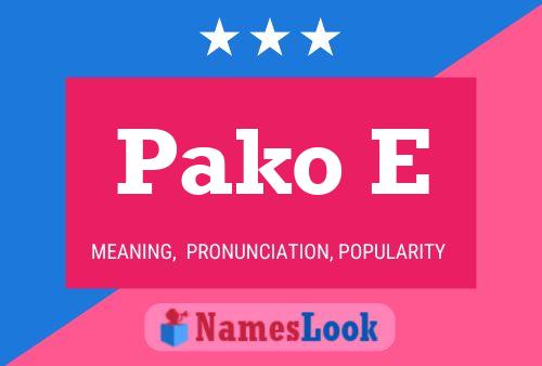 Pako E Name Poster