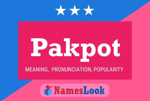 Pakpot Name Poster