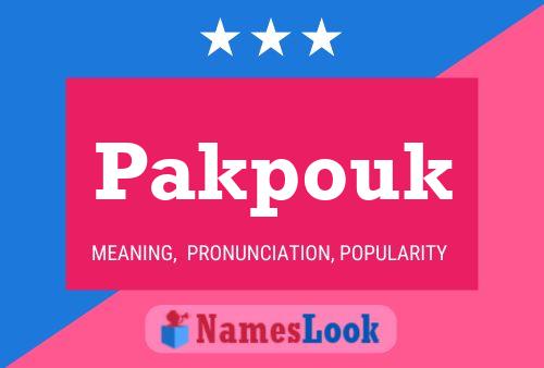 Pakpouk Name Poster