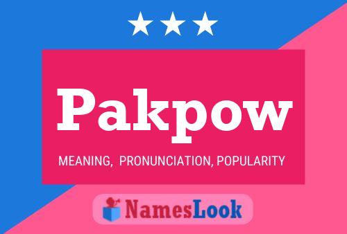 Pakpow Name Poster