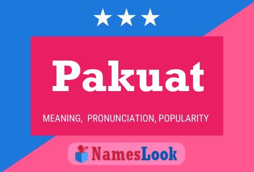 Pakuat Name Poster