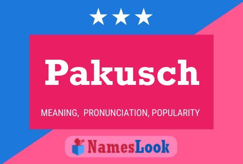 Pakusch Name Poster