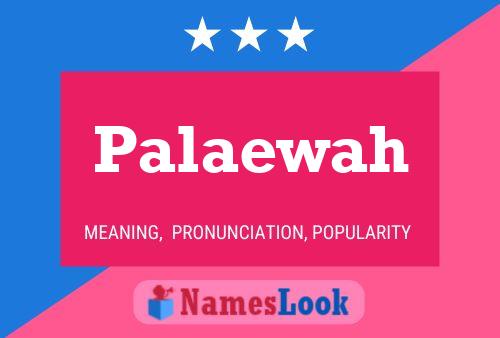 Palaewah Name Poster